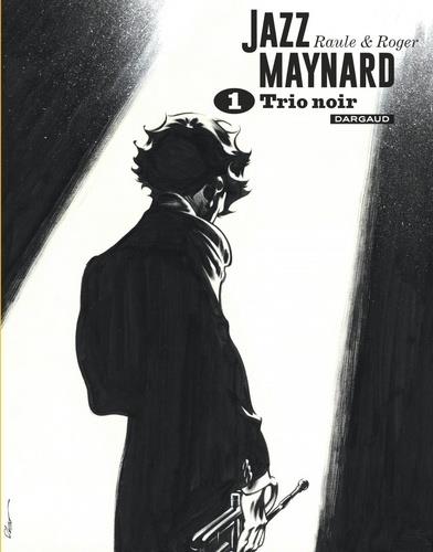 Raule & Roger - Jazz Maynard Trio noir N°1 - Amazonie BD