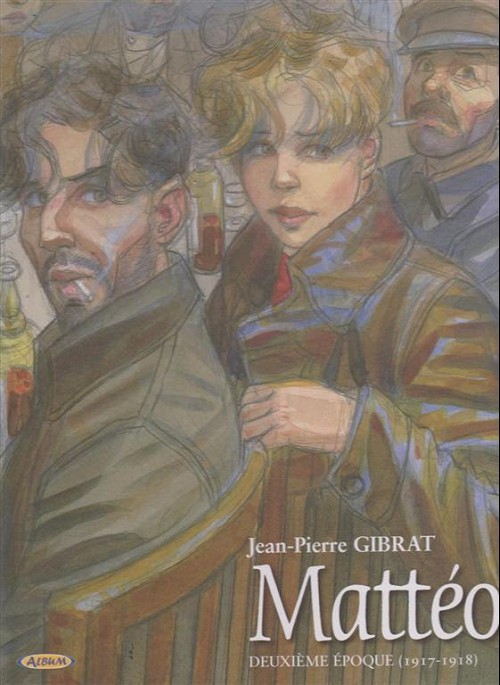 Gibrat - Mattéo deuxième époque (1917-1918) - Tirage de tête - Capitaine BD
